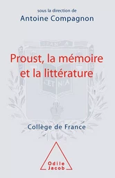 Proust, la mémoire et la littérature