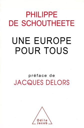 Une Europe pour tous - Philippe de Schoutheete - Odile Jacob