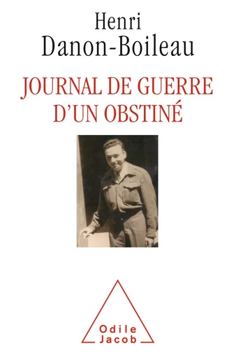 Journal de guerre d’un obstiné - Henri Danon-Boileau - Odile Jacob