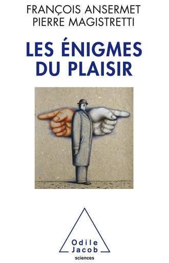 Les Énigmes du plaisir - François Ansermet, Pierre Magistretti - Odile Jacob