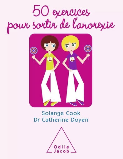 50 exercices pour sortir de l'anorexie - Solange Cook, Catherine Doyen - Odile Jacob