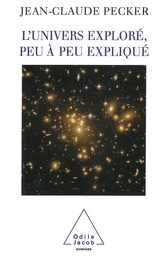 L' Univers exploré, peu à peu expliqué