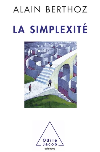 La Simplexité - Alain Berthoz - Odile Jacob