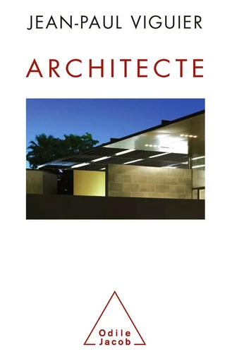 Architecte - Jean-Paul Viguier - Odile Jacob