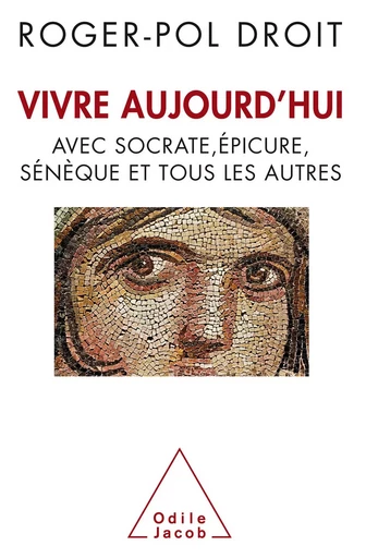 Vivre aujourd’hui - Roger-Pol Droit - Odile Jacob