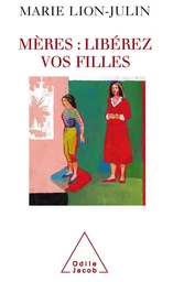 Mères : libérez vos filles