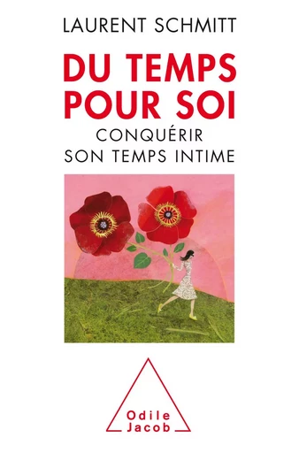 Du temps pour soi - Laurent Schmitt - Odile Jacob