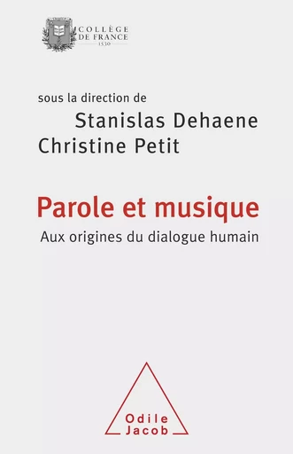 Parole et musique - Stanislas Dehaene, Christine Petit - Odile Jacob