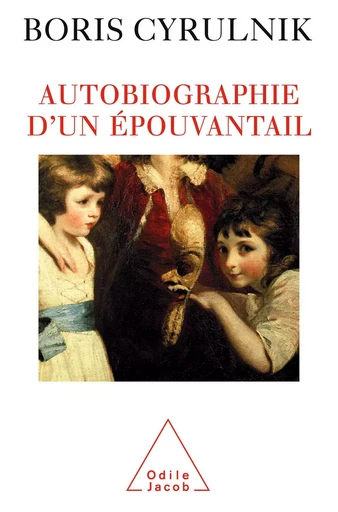 Autobiographie d'un épouvantail - Boris Cyrulnik - Odile Jacob