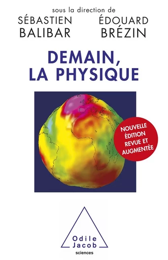 Demain, la physique - Édouard Brézin, Sébastien Balibar - Odile Jacob