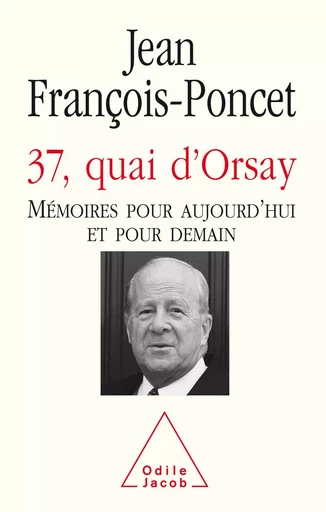 37, quai d'Orsay - Jean François-Poncet - Odile Jacob