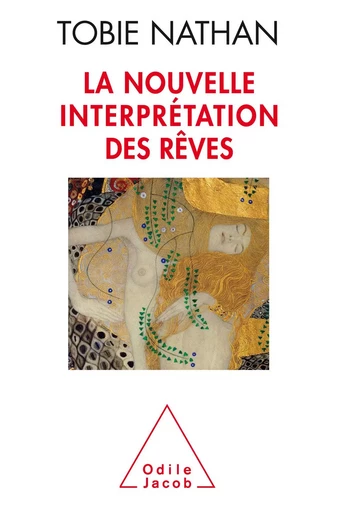 La Nouvelle Interprétation des rêves - Tobie Nathan - Odile Jacob