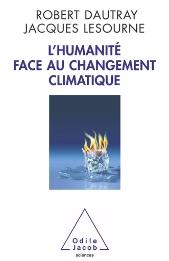 L' Humanité face au changement climatique - Robert Dautray, Jacques Lesourne - Odile Jacob