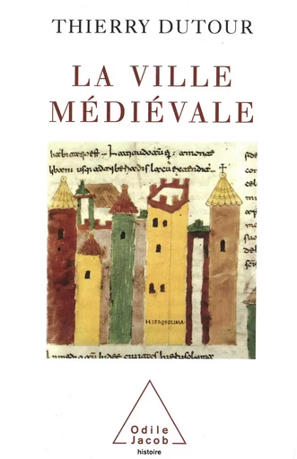 La Ville médiévale - Thierry Dutour - Odile Jacob