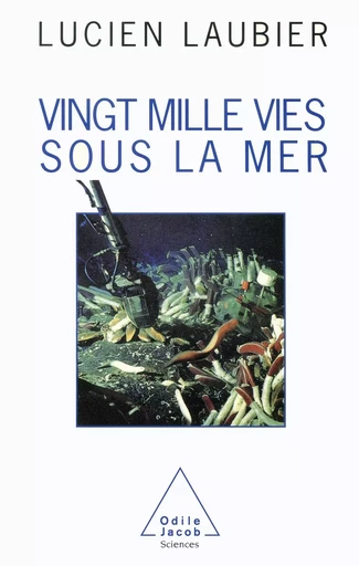 Vingt Mille Vies sous la mer - Lucien Laubier - Odile Jacob