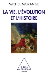 La Vie, l’Évolution et l’Histoire