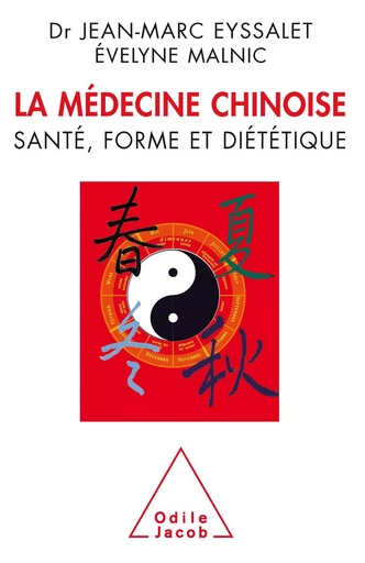 La Médecine chinoise - Jean-Marc Eyssalet, Évelyne Malnic - Odile Jacob