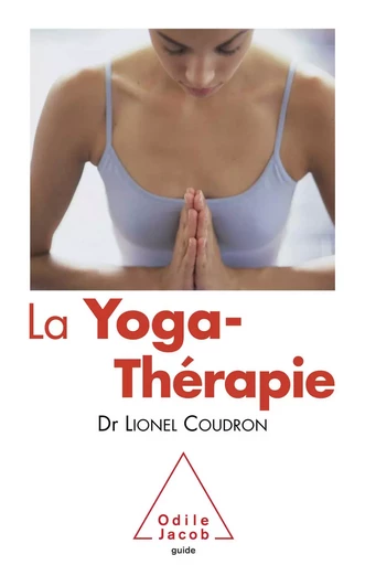 La Yoga-Thérapie - Lionel Coudron - Odile Jacob