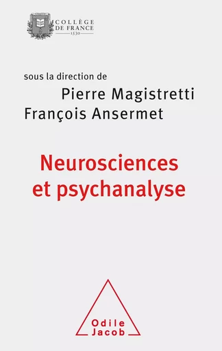 Neurosciences et psychanalyse - Pierre Magistretti, François Ansermet - Odile Jacob