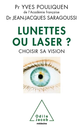 Lunettes ou laser ? - Yves Pouliquen, Jean-Jacques Saragoussi - Odile Jacob