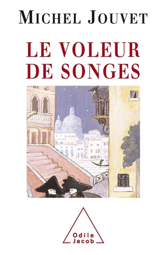 Le Voleur de songes - Michel Jouvet - Odile Jacob