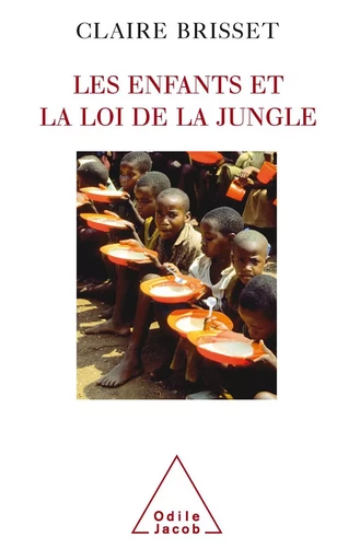 Les Enfants et la Loi de la jungle - Claire Brisset - Odile Jacob