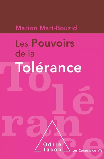 Les Pouvoirs de la tolérance - Marion Mari-Bouzid - Odile Jacob