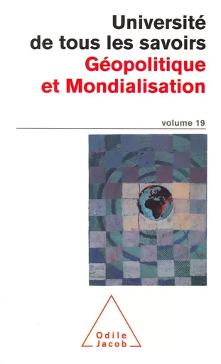 Géopolitique et Mondialisation -  Université de tous les savoirs - Odile Jacob