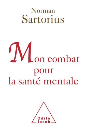 Mon combat pour la santé mentale - Norman Sartorius - Odile Jacob