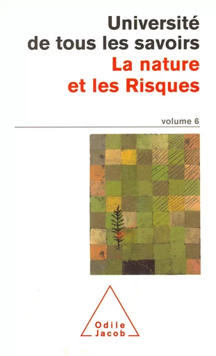 La Nature et les Risques -  Université de tous les savoirs - Odile Jacob