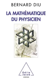 La Mathématique du physicien