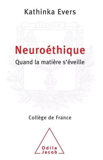 Neuroéthique - Kathinka Evers - Odile Jacob