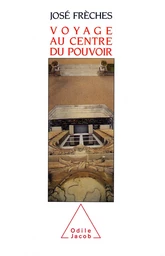 Voyage au centre du pouvoir