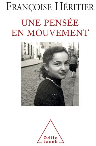 Une pensée en mouvement - Françoise Héritier - Odile Jacob