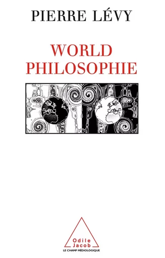 World philosophie - Pierre Lévy - Odile Jacob