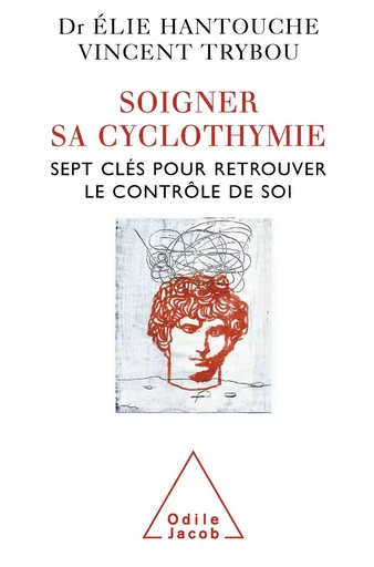 Soigner sa cyclothymie - Élie Hantouche, Vincent Trybou - Odile Jacob