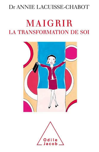 Maigrir : la transformation de soi - Annie Lacuisse-Chabot - Odile Jacob