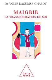 Maigrir : la transformation de soi