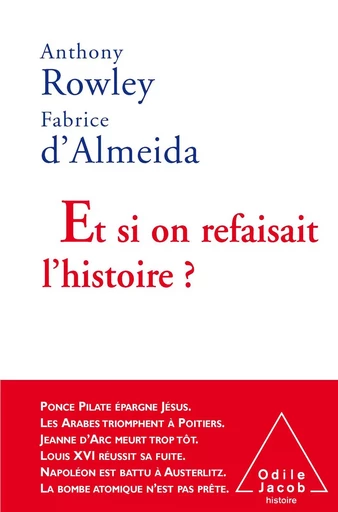 Et si on refaisait l’histoire ? - Anthony Rowley, Fabrice d'Almeida - Odile Jacob