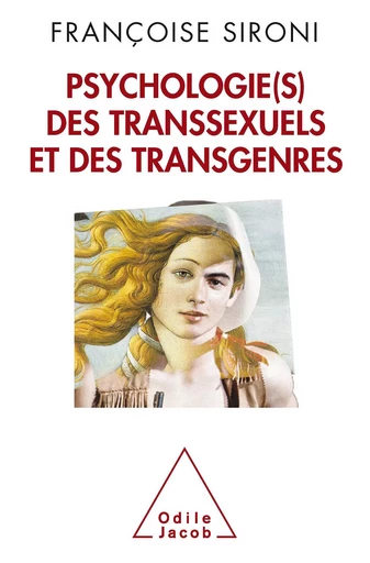 Psychologie(s) des transsexuels et des transgenres - Françoise Sironi - Odile Jacob