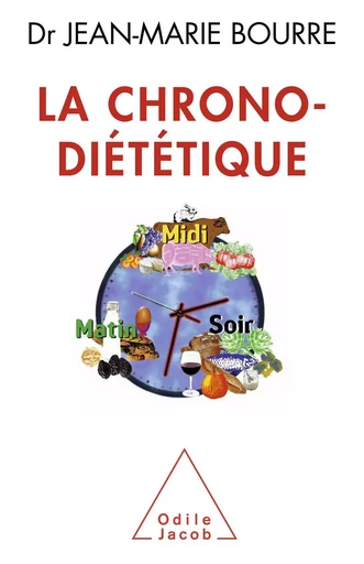 La Chrono-Diététique - Jean-Marie Bourre - Odile Jacob