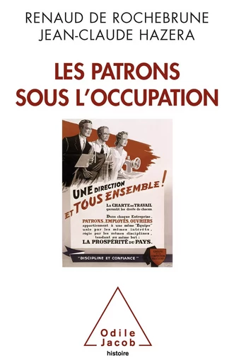 Les Patrons sous l’Occupation - Renaud de Rochebrune, Jean-Claude Hazera - Odile Jacob