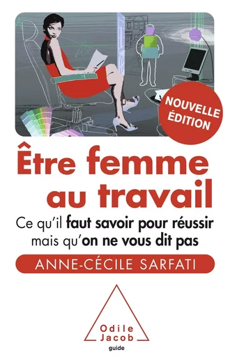 Être femme au travail - Anne-Cécile Sarfati - Odile Jacob