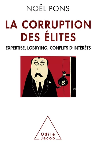 La Corruption des élites - Noël Pons - Odile Jacob