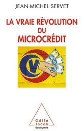 La Vraie Révolution du microcrédit