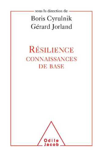 Résilience connaissances de base - Boris Cyrulnik, Gérard Jorland - Odile Jacob