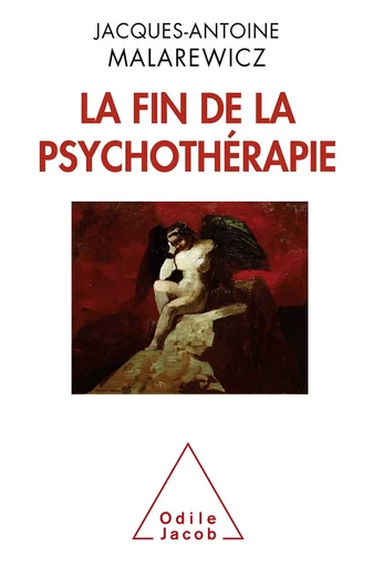 La Fin de la psychothérapie - Jacques-Antoine Malarewicz - Odile Jacob