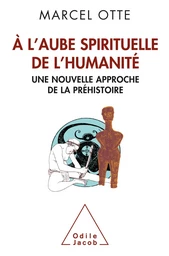 À l’aube spirituelle de l’humanité