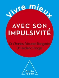 Vivre mieux avec son impulsivité