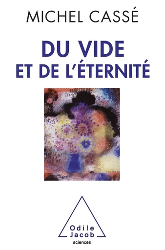 Du vide et de l'éternité - Michel Cassé - Odile Jacob